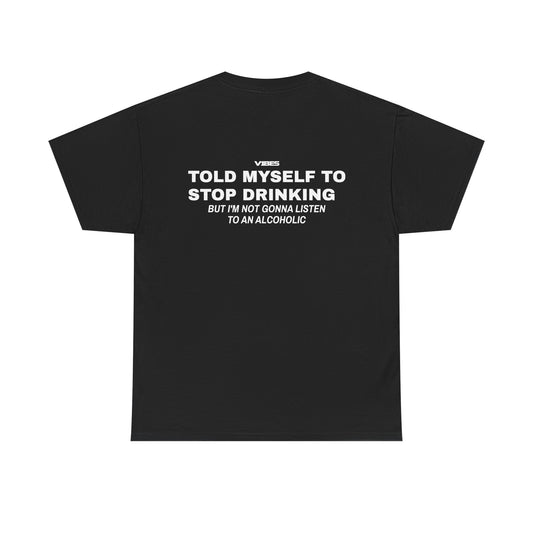 TOLD MYSELF TO STOP DRINKING TEE