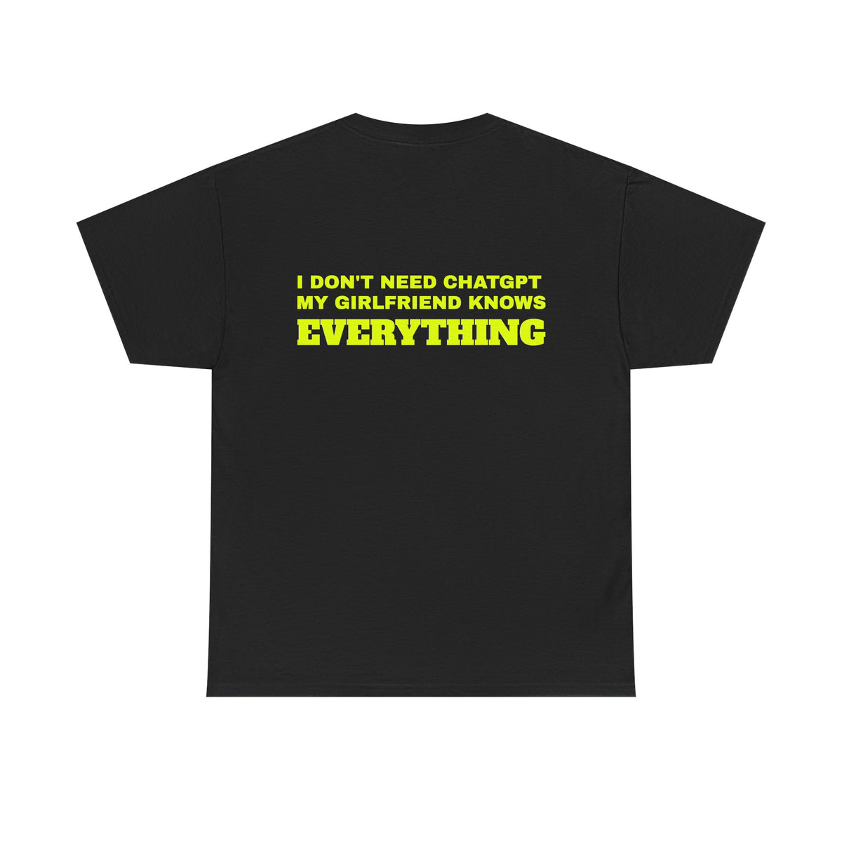 I DON'T NEED CHATGPT TEE