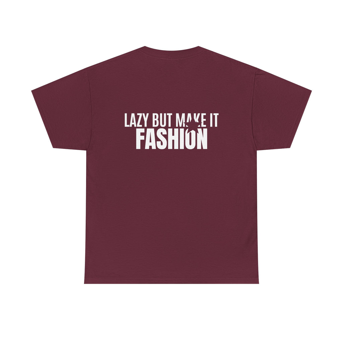 LAZY BUT MAKE IT FASHION TEE