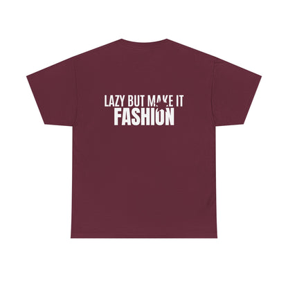 LAZY BUT MAKE IT FASHION TEE