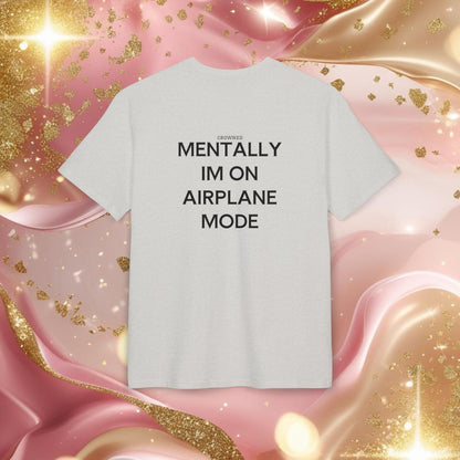 "MENTALLY IM ON AIRPLANE MODE"