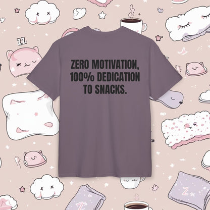 "ZERO MOTIVATION, 100% DEDICATION TO SNACKS."