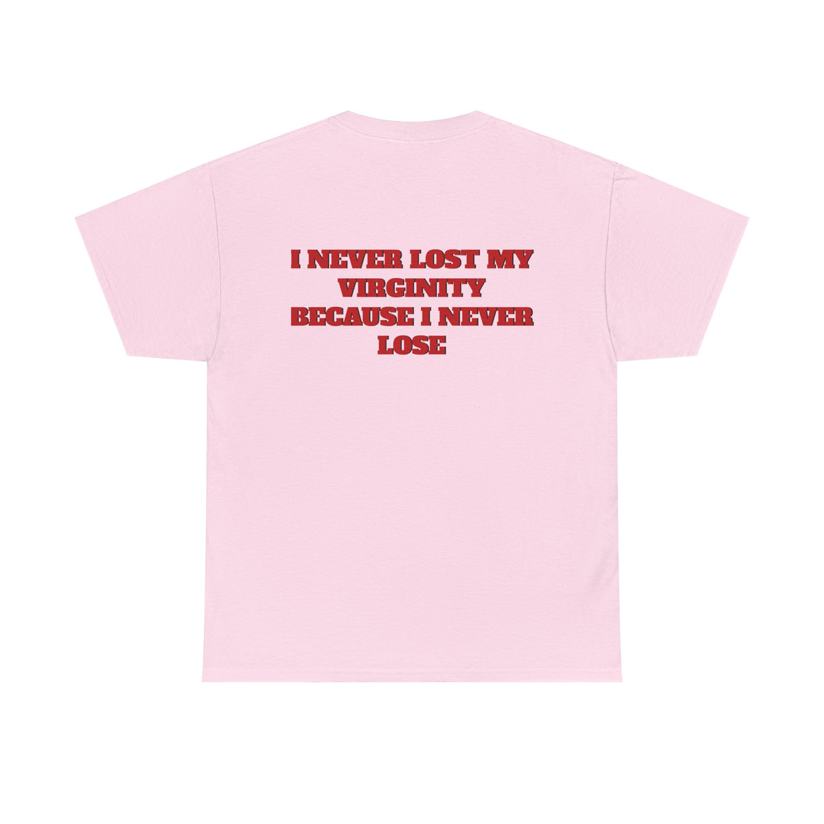 NEVER LOST MY VIRGINITY TEE