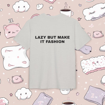 "LAZY BUT MAKE IT FASHION"
