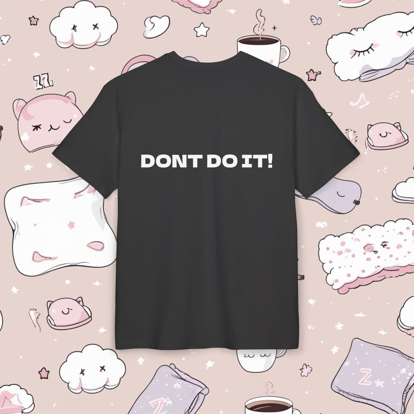 "DONT DO IT!"