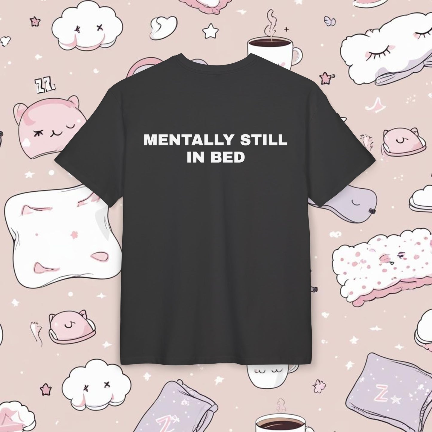 "MENTALLY STILL IN BED"