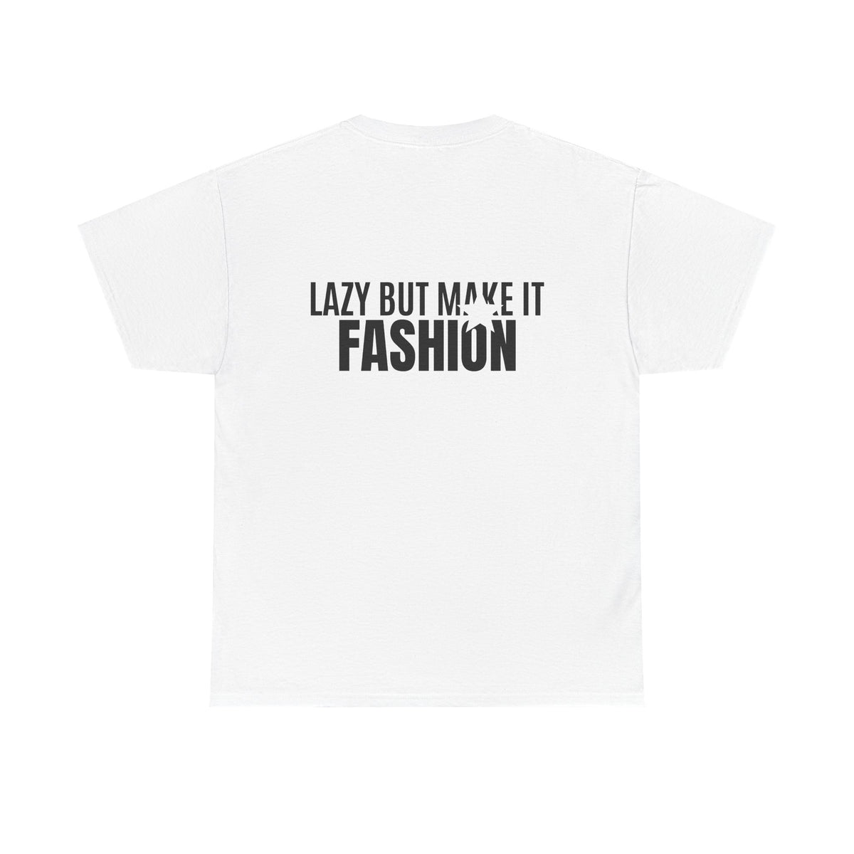 LAZY BUT MAKE IT FASHION TEE