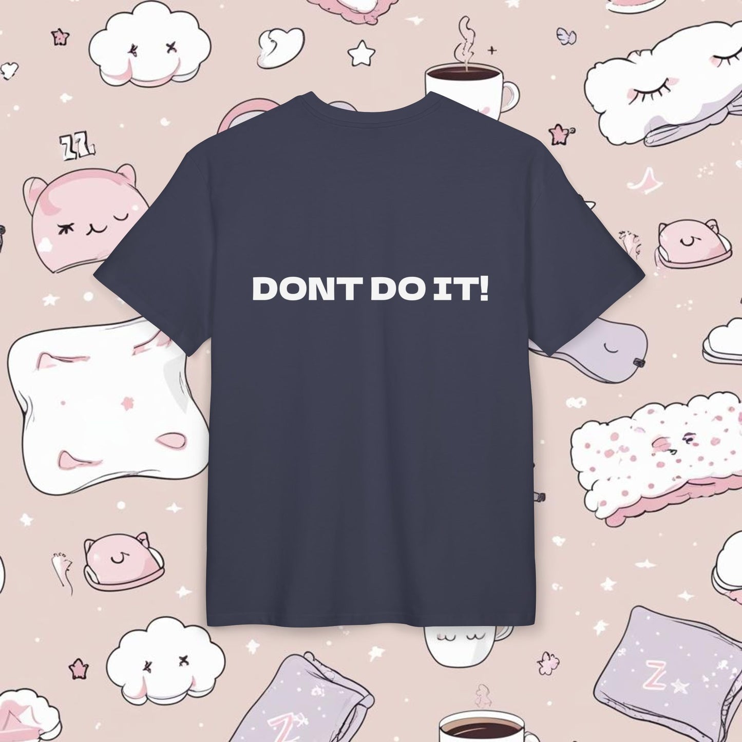 "DONT DO IT!"