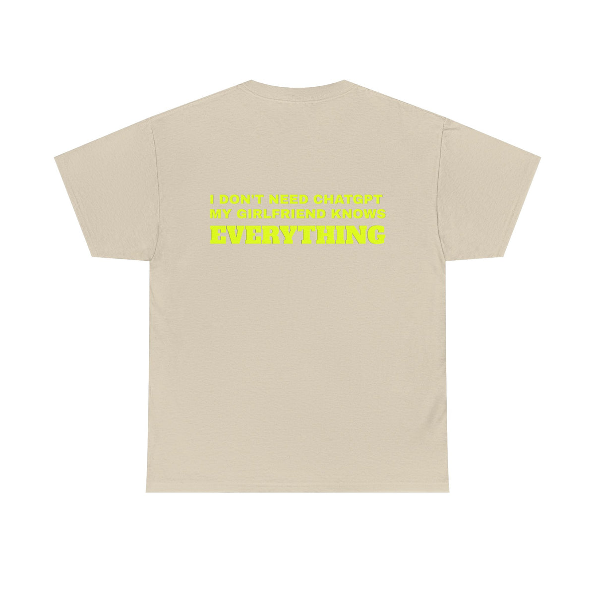 I DON'T NEED CHATGPT TEE