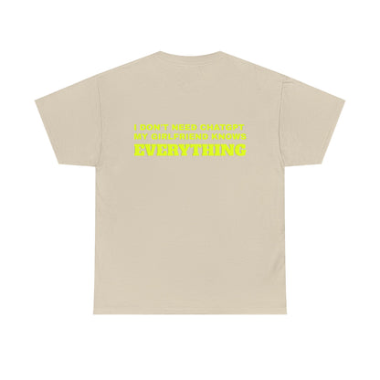 I DON'T NEED CHATGPT TEE