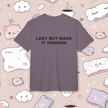 "LAZY BUT MAKE IT FASHION"